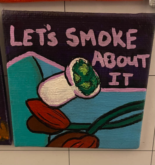 “Let’s smoke about it”
